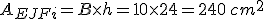 A_{EJFi}=B\times   h=10\times   24=240\,cm^2